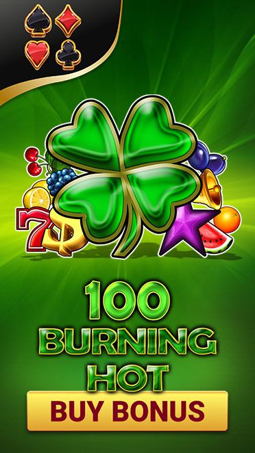 100 Burning Hot Buy Bonus