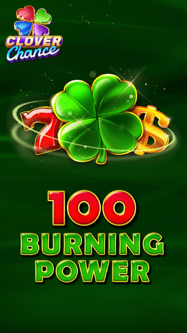 100 Burning Power