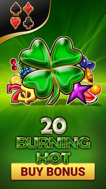 20 Burning Hot Buy Bonus