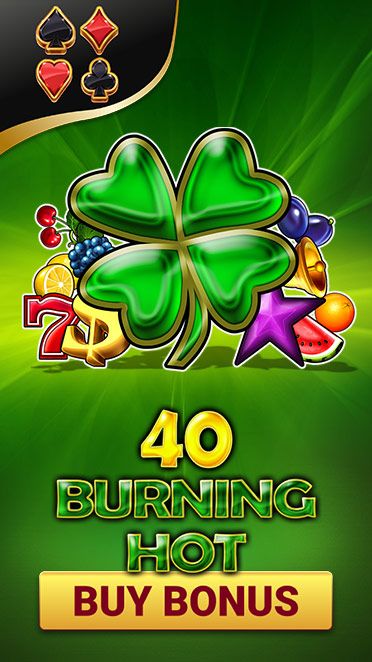 40 Burning Hot Buy Bonus