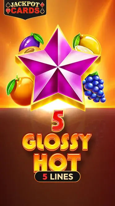 5 Glossy Hot