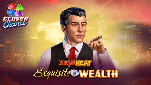 Exquisite Wealth Cash Heat