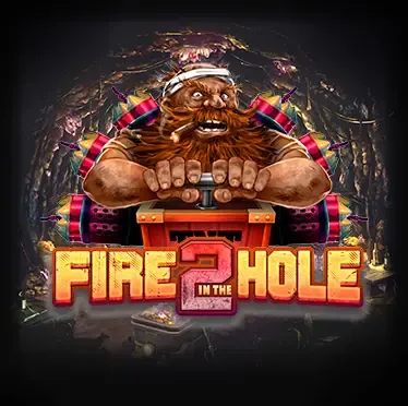 Fire In The Hole 2