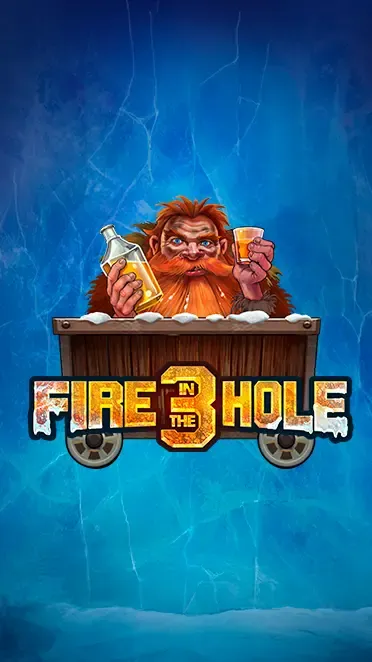 Fire In The Hole 3