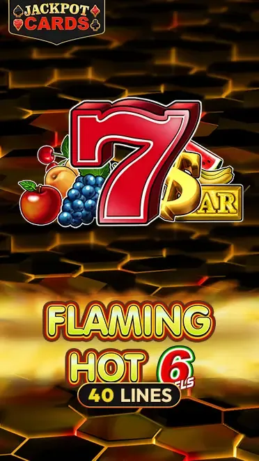 Flaming Hot 6 reels
