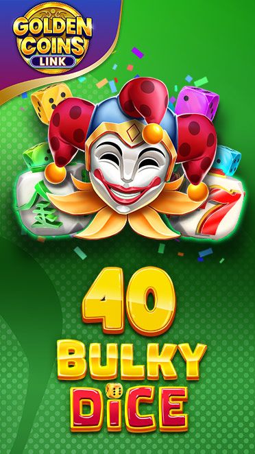 40 Bulky Dice Golden Coins Link