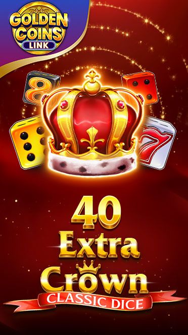 40 Extra Crown Classic Dice Golden Coins Link
