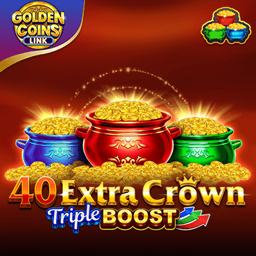 40 Extra Crown Triple Boost Golden Coins Link