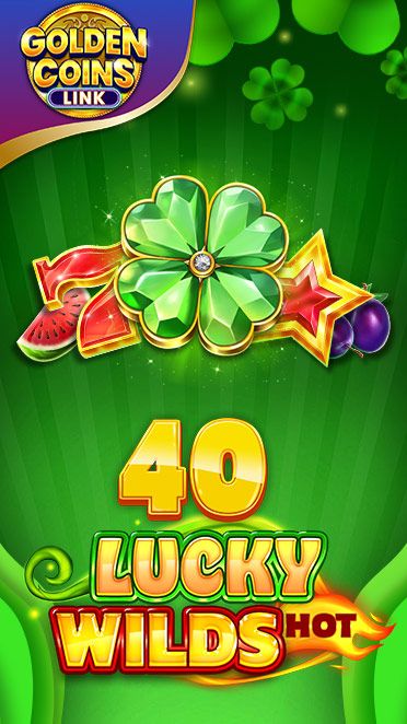 40 Lucky Wilds Hot Golden Coins Link