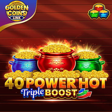 40 Power Hot Triple Boost Golden Coins Link
