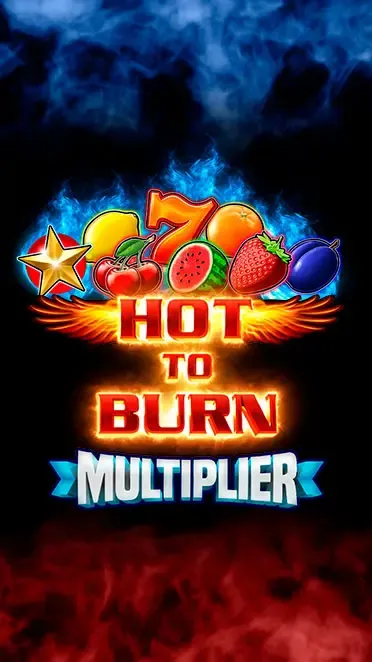 Hot to Burn Multiplier