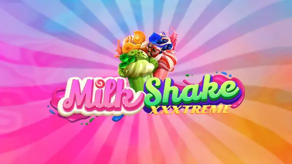 Milkshake XXXtreme